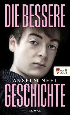 Die bessere Geschichte (eBook, ePUB) - Neft, Anselm