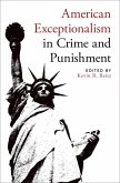 American Exceptionalism in Crime and Punishment (eBook, PDF)