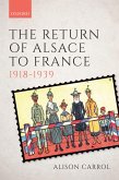 The Return of Alsace to France, 1918-1939 (eBook, PDF)