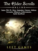 Elder Scrolls Online Game, PS4, PC, Xbox, Gameplay, Classes, Addons, Accounts, Alliances, Achievements, Guide Unofficial (eBook, ePUB)