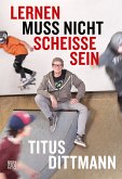 Lernen muss nicht scheiße sein (eBook, ePUB)