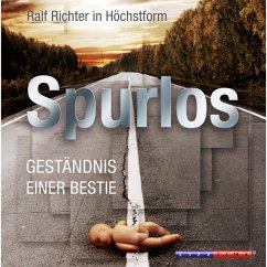 Spurlos - Geständnis einer Bestie (Ungekürzt) (MP3-Download) - Huhn, Ralf M.