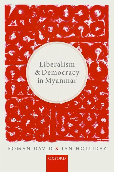 Liberalism and Democracy in Myanmar (eBook, PDF) Liberalism and Democracy in Myanmar (eBook, PDF)