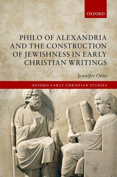 Philo of Alexandria and the Construction of Jewishness in Early Christian Writings (eBook, PDF) - Otto, Jennifer