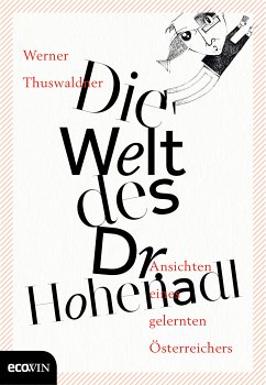 Die Welt des Dr. Hohenadl (eBook, ePUB) - Thuswaldner, Werner