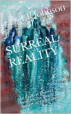 Surreal Reality, an Endless Journey Between the Brush Strokes of Artist, Paul Pulszartti (eBook, ePUB) Surreal Reality, an Endless Journey Between the Brush Strokes of Artist, Paul Pulszartti (eBook, ePUB)