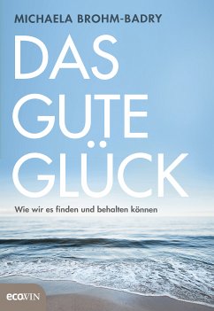 Das gute Glück (eBook, ePUB) - Brohm-Badry, Michaela