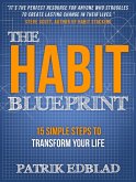 The Habit Blueprint: 15 Simple Steps to Transform Your Life (The Good Life Blueprint Series, #1) (eBook, ePUB)