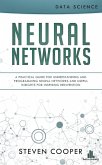 Neural Networks: A Practical Guide for Understanding and Programming Neural Networks and Useful Insights for Inspiring Reinvention (eBook, ePUB)