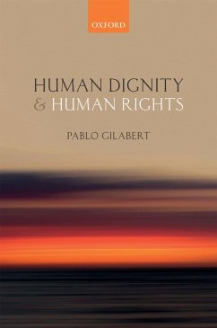 Human Dignity and Human Rights (eBook, PDF) - Gilabert, Pablo