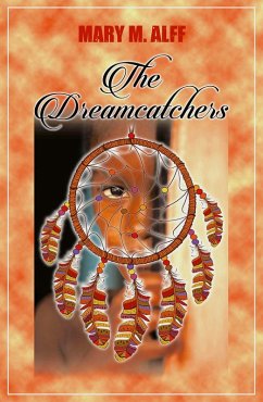 The DreamCatchers (eBook, ePUB) - Alff, Mary