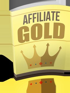 Cover Affiliate Marketing Gold! (eBook, ePUB)