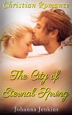 The City of Eternal Spring - Christian Romance (eBook, ePUB)