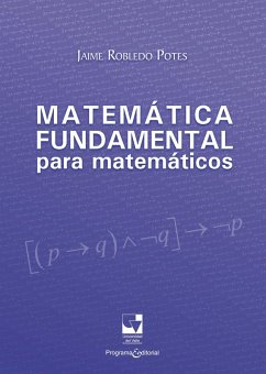 Matemática fundamental para matemáticos (eBook, ePUB) - Robledo Potes, Jaime