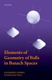 Elements of Geometry of Balls in Banach Spaces (eBook, PDF)
