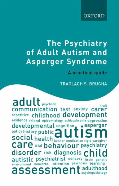 The Psychiatry of Adult Autism and Asperger Syndrome (eBook, PDF) The Psychiatry of Adult Autism and Asperger Syndrome (eBook, PDF)