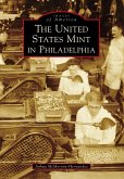 United States Mint in Philadelphia (eBook, ePUB) United States Mint in Philadelphia (eBook, ePUB)
