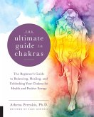 The Ultimate Guide to Chakras (eBook, ePUB)