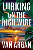 Lurking on the High Wire (A Pari Malik Mystery, #4) (eBook, ePUB)