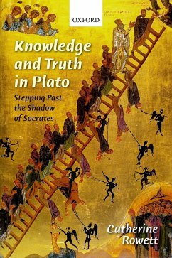 Knowledge and Truth in Plato (eBook, PDF) - Rowett, Catherine