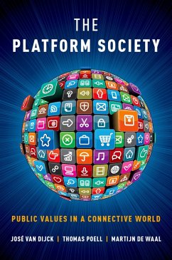 The Platform Society (eBook, PDF) - Dijck, Jos? van; Poell, Thomas; De Waal, Martijn