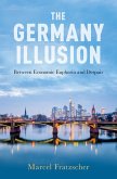 The Germany Illusion (eBook, PDF) The Germany Illusion (eBook, PDF)