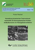 Herstellung keramischer Faserverbundwerkstoffe mit thermoplastischen Kohlenstoffpräkursoren im Flüssigsilizierverfahren (eBook, PDF)
