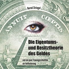 Die Eigentums- und Besitztheorie des Geldes (eBook, ePUB) - Striegel, Bernd