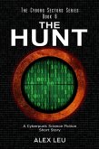 The Hunt: A Cyberpunk Science Fiction Short Story (The Cyborg Sectors Series, #6) (eBook, ePUB) The Hunt: A Cyberpunk Science Fiction Short Story (The Cyborg Sectors Series, #6) (eBook, ePUB)