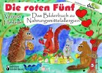 Die roten Fünf - Das Bilderbuch zu Nahrungsmittelallergien. Für alle Kinder, die einen einzigartigen Körper haben. (Empfohlen vom DAAB - Deutscher Allergie- und Asthmabund e.V.) (eBook, ePUB)