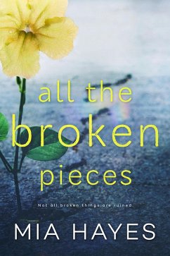 All The Broken Pieces (A Waterford Novel) (eBook, ePUB) - Hayes, Mia