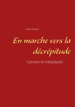 En marche vers la décrépitude (eBook, ePUB) - Poirier, Alain