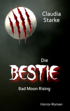 Die Bestie - Bad Moon Rising (eBook, ePUB) - Starke, Claudia