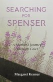 Searching for Spenser - A Mother's Journey Through Grief (eBook, ePUB)