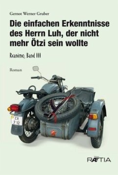 Die einfachen Erkenntnisse des Herrn Luh, der nicht mehr Ötzi sein wollte - Gruber, Gernot Werner