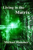 Living in the Matrix (eBook, ePUB)