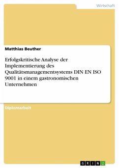 Erfolgskritische Analyse der Implementierung des Qualitätsmanagementsystems DIN EN ISO 9001 in einem gastronomischen Unternehmen - Beuther, Matthias
