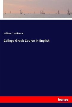 College Greek Course in English - Wilkinson, William C.