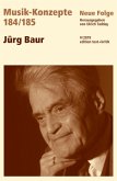 Jürg Baur / Musik-Konzepte (Neue Folge) 184/185