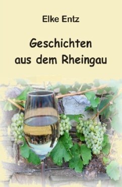Geschichten aus dem Rheingau - Entz, Elke