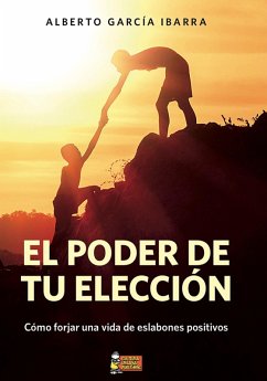 El Poder de tu Elección (eBook, ePUB) - Ibarra, Alberto Garcia