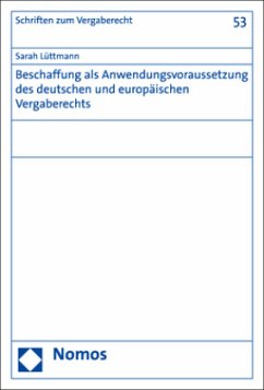 Beschaffung als Anwendungsvoraussetzung des deutschen und europäischen Vergaberechts - Lüttmann, Sarah