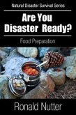 Are You Disaster Ready ? - Food (Natural Disaster Survival Series, #2) (eBook, ePUB) Are You Disaster Ready ? - Food (Natural Disaster Survival Series, #2) (eBook, ePUB)