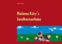 Madame Küry´s Sandkastenliebe - Guttmann, Stephanie