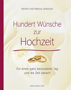 Hundert Wünsche zur Hochzeit - Leitschuh, Kerstin;Leitschuh, Marcus