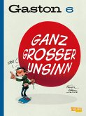 Ganz großer Unsinn / Gaston Neuedition Bd.6