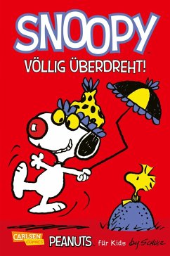 Snoopy: Völlig überdreht! / Peanuts für Kids Bd.5 - Schulz, Charles M.