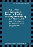 Zum systemischen Denken in Training, Coaching und Beratung