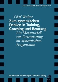 Zum systemischen Denken in Training, Coaching und Beratung - Walter, Olaf