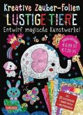 Lustige Tiere: Set mit 10 Zaubertafeln, 20 Glitzerfolien und Anleitungsbuch / Kreative Zauber-Folien Bd.7